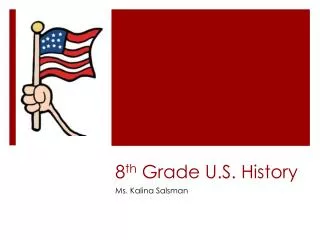 8 th Grade U.S. History