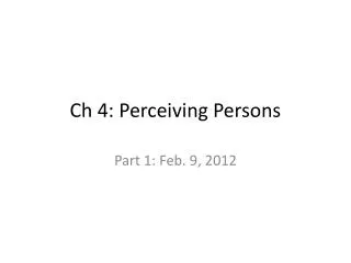 Ch 4: Perceiving Persons