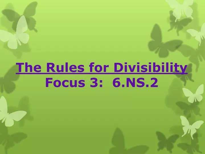 the rules for divisibility focus 3 6 ns 2