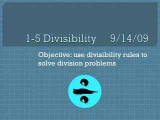 1-5 Divisibility 9/14/09