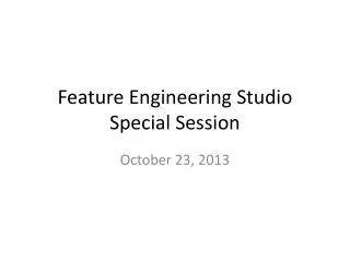Feature Engineering Studio Special Session