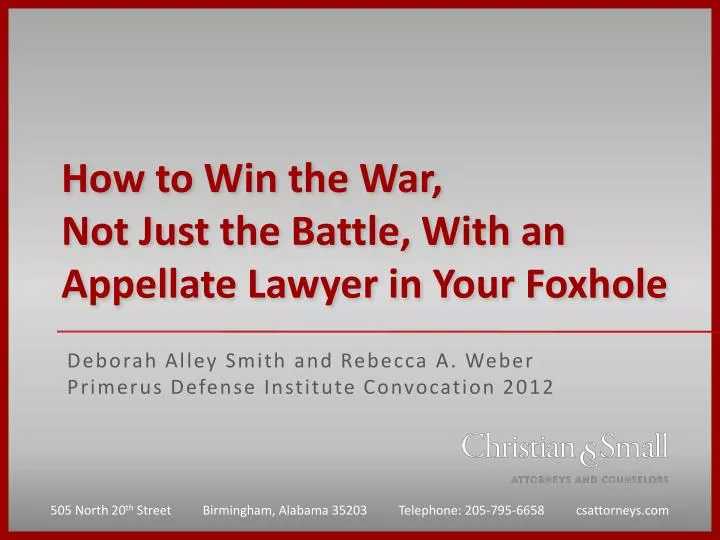 how to win the war not just the battle with an appellate lawyer in your foxhole