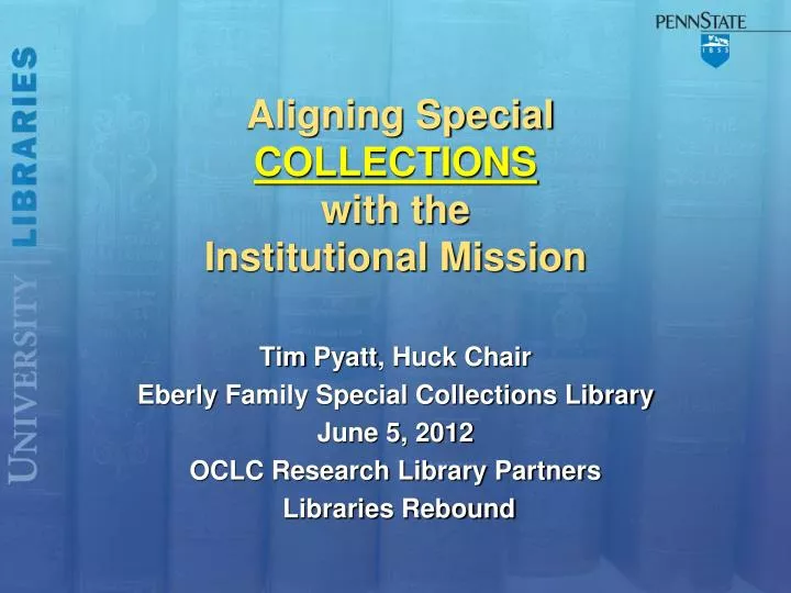 aligning special collections with the institutional mission