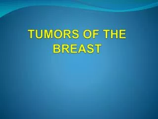 TUMORS OF THE BREAST