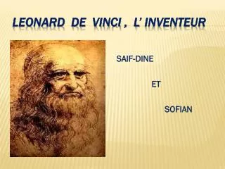 LEONARD DE VINCI , L’ INVENTEUR