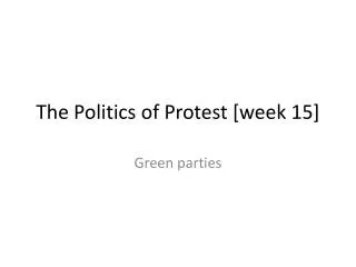 The Politics of Protest [ week 15]