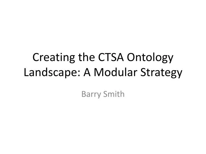 creating the ctsa ontology landscape a modular strategy