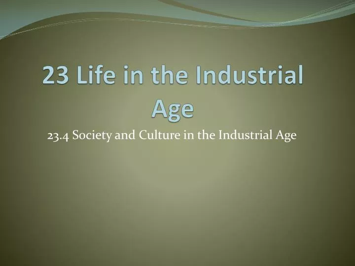 23 life in the industrial age