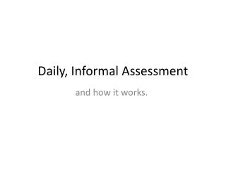 Daily, Informal Assessment