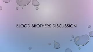 Blood Brothers Discussion