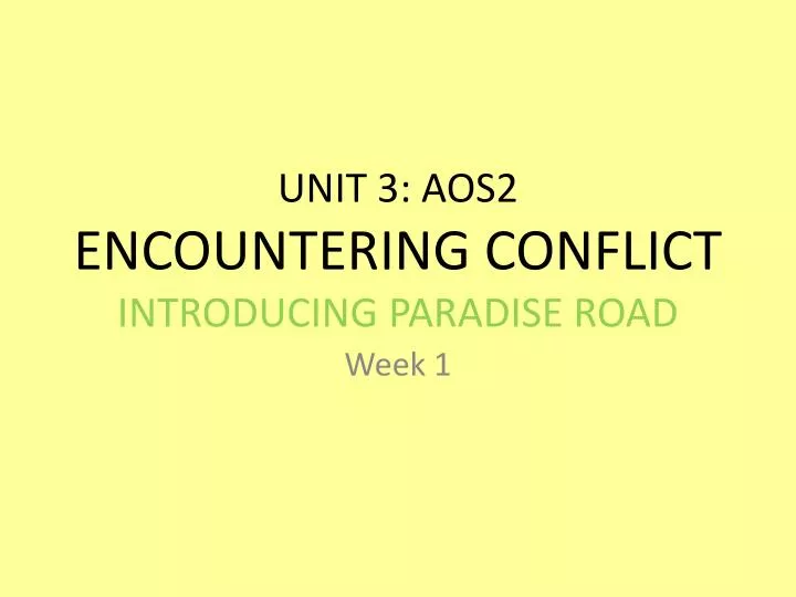 unit 3 aos2 encountering conflict introducing paradise road