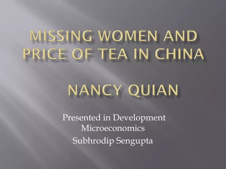 missing women and price of tea in china nancy quian