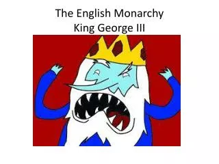 The English Monarchy King George III