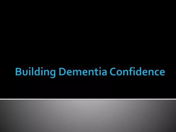 building dementia confidence