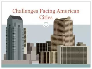 Challenges Facing American Cities
