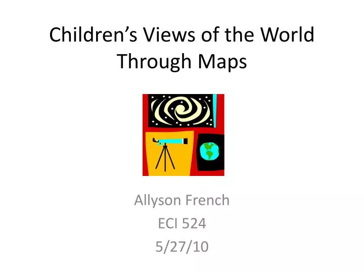 children s views of the world through maps