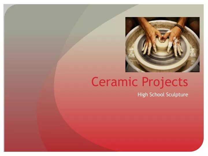 ceramic projects