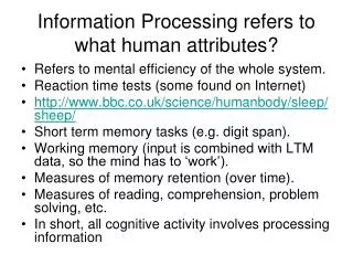 Information Processing refers to what human attributes?