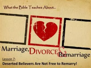 Lesson 7 : Deserted Believers Are Not Free to Remarry!