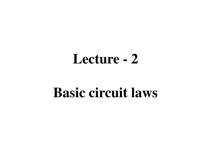 lecture 2 basic circuit laws