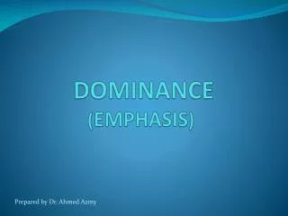 DOMINANCE ( EMPHASIS )