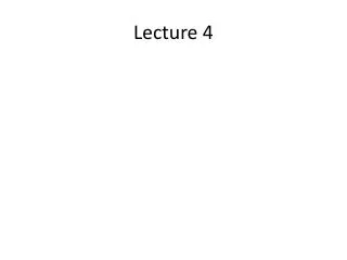 Lecture 4