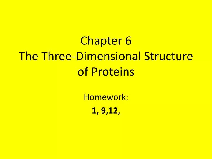 chapter 6 the three dimensional structure of proteins