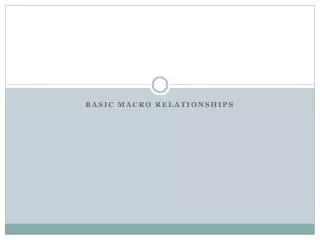 Basic Macro Relationships