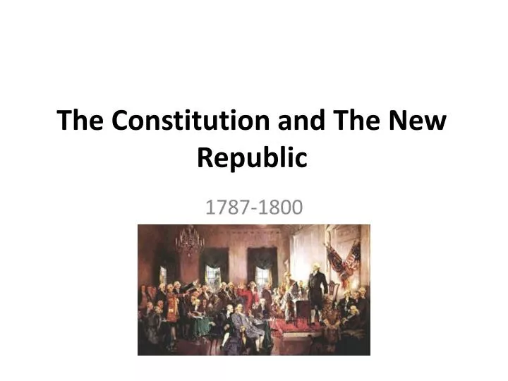 the constitution and the new republic
