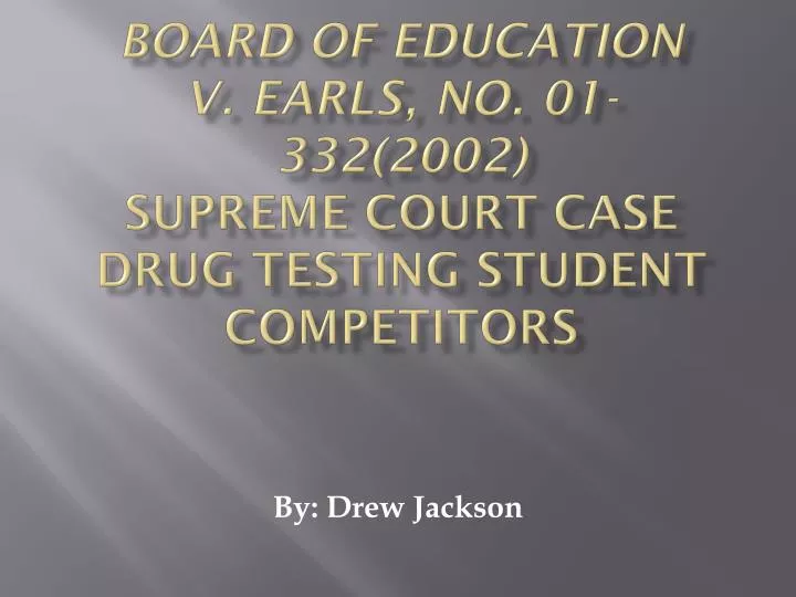 board of education v earls no 01 332 2002 supreme court case drug testing student competitors