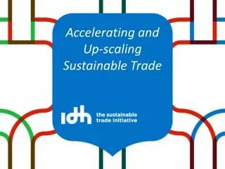 Accelerating and Up-scaling Sustainable Trade