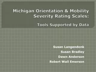 Michigan Orientation &amp; Mobility Severity Rating Scales: Tools Supported by Data