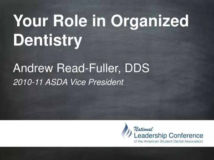 your role in organized dentistry