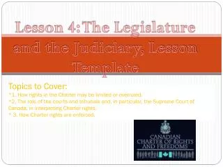 Lesson 4: The Legislature and the Judiciary, Lesson Template