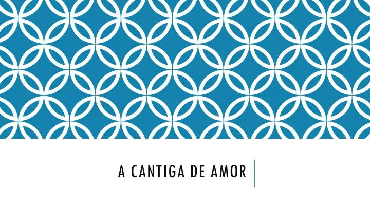 a cantiga de amor