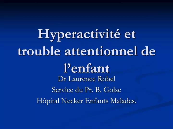 hyperactivit et trouble attentionnel de l enfant