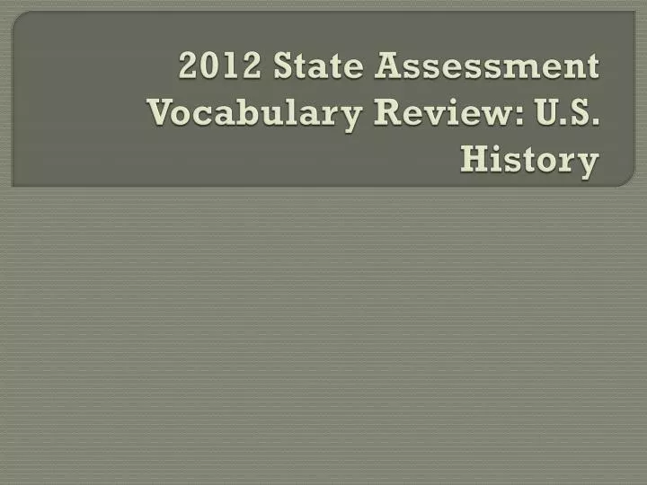 2012 state assessment vocabulary review u s history