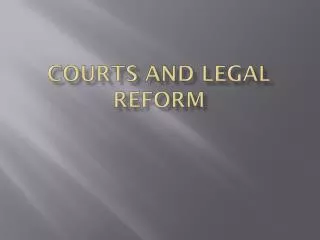 COURTS AND LEGAL REFORM