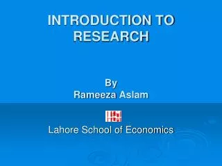 INTRODUCTION TO RESEARCH By Rameeza Aslam