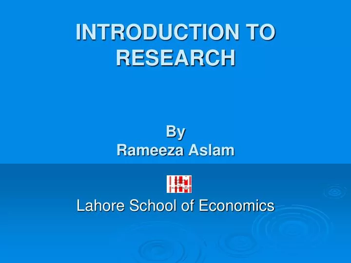 introduction to research by rameeza aslam