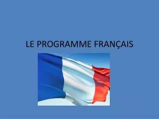 LE PROGRAMME FRANÇAIS