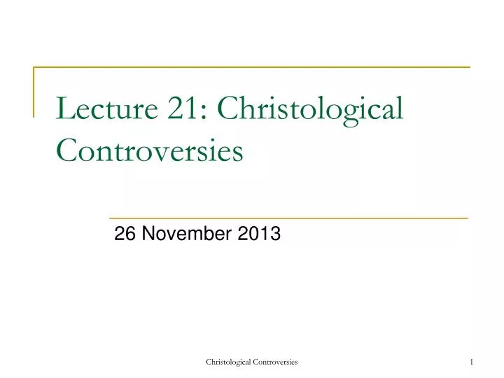 lecture 21 christological controversies