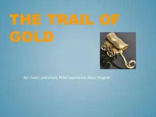 the trail of gold