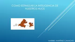 como estimular la inteligencia de nuestros hijos