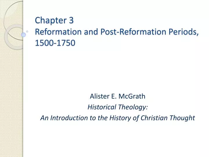 chapter 3 reformation and post reformation periods 1500 1750
