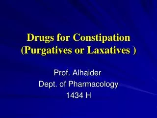 Drugs for Constipation (Purgatives or Laxatives )