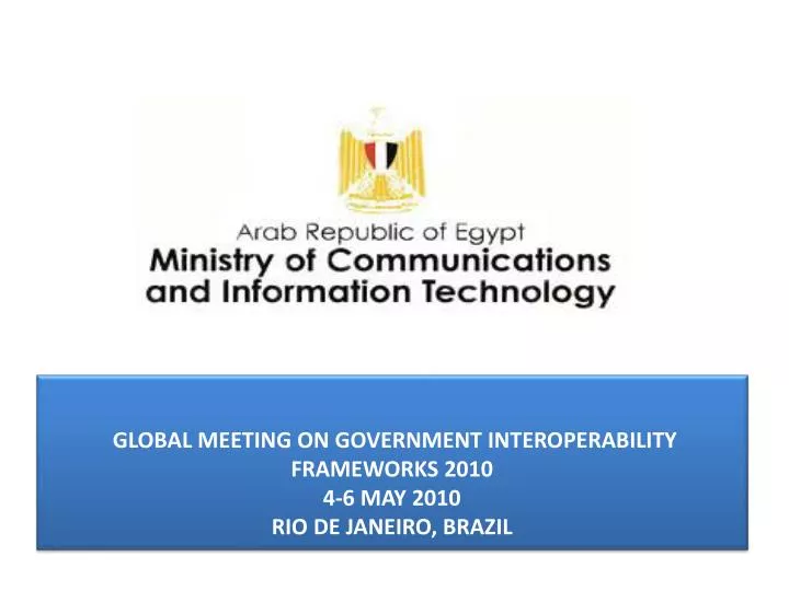 global meeting on government interoperability frameworks 2010 4 6 may 2010 rio de janeiro brazil