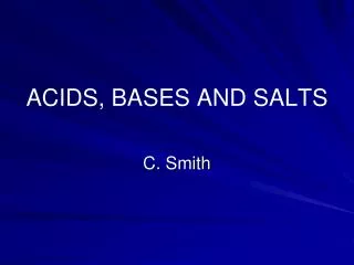 ACIDS, BASES AND SALTS