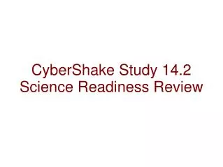 CyberShake Study 14.2 Science Readiness Review