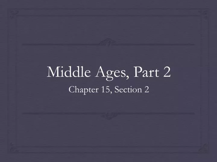middle ages part 2